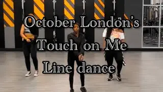 October London - Touch on me | Line Dance | Smooth | Easy to follow| Grown n Sexy | Mellow Vibes |
