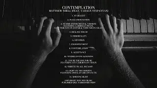 Full LP: Contemplation by Matthew Shell [Soothing Piano Instrumentals for Reading, Work & Studying]
