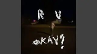 r u okay?