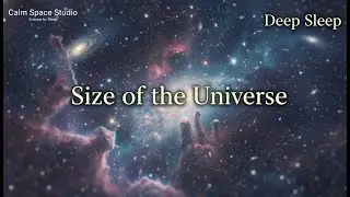 How Can We Understand the Size of the Universe? | Calm Space Studio