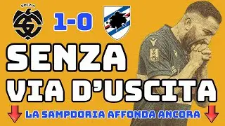 🆘 SENZA VIA D'USCITA | Post partita SPEZIA-SAMPDORIA 1-0