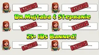 Dr.Mujtaba & Stephanie 25+ Ids Banned - Supercell Fair Play Policy | Clash Of Clans