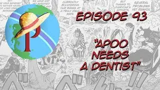 Paramecia Fancast Episode 93 - Apoo Needs a Dentist | One Piece Chapter 954