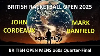 British Racketball Open 2025 o60s Quarter final John Cordeaux v Mark Banfield