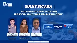 SULUT BICARA - KONSEKUENSI HUKUM PENYALAHGUNAAN NARKOBA
