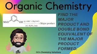 Major product and its DBE | Organic Chemistry | Chemistry | Class 12 | CG's Chemistry Solutions