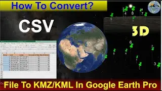 Convert Excel (CSV) Location Data into KML/KMZ in Google Earth | Easy Tutorial