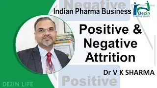 Positive & Negative Attrition | Indian Pharma Business | Attrition Problem in Indian Pharma Business