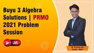 Buyu 3 Algebra Solution | PRMO 2021 Problem Session By Prashant Sir ( PJ Sir )