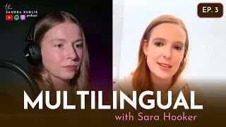 Making Large Language Models Multilingual With Sara Hooker