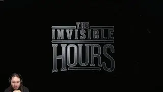 The Invisible Hours - Прохождение