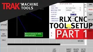 Настройка инструмента [Часть 1] | ProtoTRAK RLX CNC | Настройка токарного инструмента (офлайн)