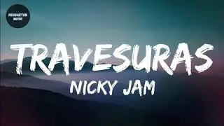 Travesuras - Nicky Jam (Lyrics)