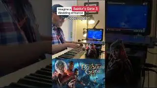 Baldur's Gate 3 #wedding #entrance #mashup #baldursgate3  #videogames #piano #johnnyplayskeys