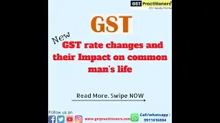 New GST rate changes and their Impact on common man&rsquo;s life