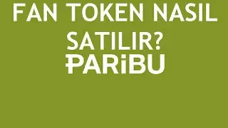 Paribu Fan Token Nasıl Satılır? Fan Token Satış Emri Verme