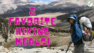 MY 2 FAVORITE MEALS WHILE BACKPACKING | 2 FOOT ADVENTURES