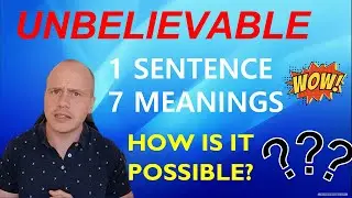 Incredible phenomenon of English - 1 simple sentence which can mean 7 different things.