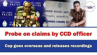 Probe on claims by CCD officer ,Cop goes overseas and releases recordings