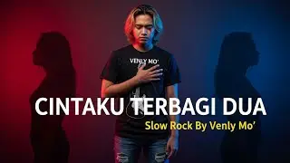 Cintaku Terbagi Dua &ndash; Yenny Eria S | Slow Rock Cover Pria Venly Mo&rsquo;