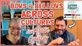 Martin Coudroy: Bellows & Bows Across Cultures | Chatterbox with Mel Biggs Ep.17