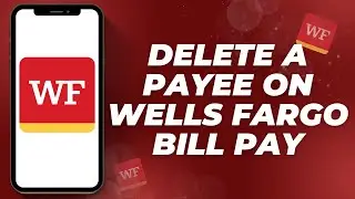 How to Delete a Payee on Wells Fargo Bill Pay | Wells Fargo 2025