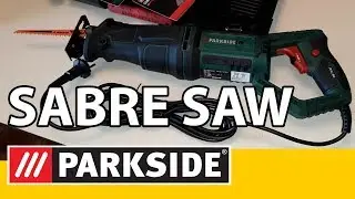Parkside Sabre Saw - Unboxing + Tryout