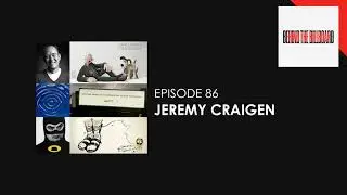 Episode 86 - Jeremy Craigen [Part 1]