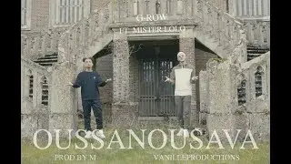 G-Row ft  Mister Lolo - OUSSANOUSAVA (Clip officiel)