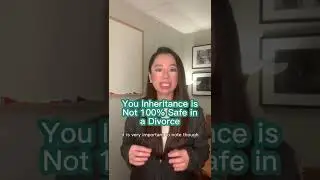 Your Inheritance is Not Safe in a Divorce