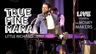 True Fine Mama - Little Richard - Cover by The Money Makers - [Live]