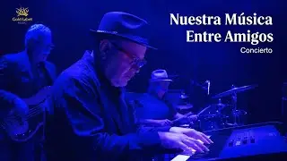 Nuestra Música Entre Amigos | Concierto