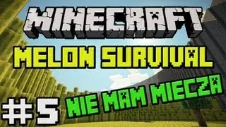 Minecraft: Melon Survival [#5] - Nie mam miecza! Ft. EvilBadDay