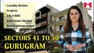 Sector 41 to 50 l Locality Review l Golf course road l Golf course Extn l Sohna road