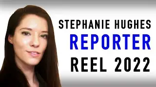 Stephanie Hughes 2022 Reporter Reel
