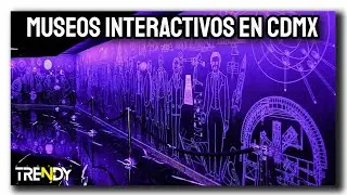 Museos interactivos en la CDMX