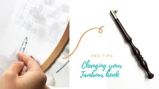 Pro Tips: Changing your Tambour Hook// Tricks from Professional Hand Embroiderers