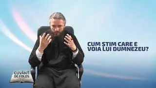 Cuvant de folos - Cum stim care e voia lui Dumnezeu? cu parintele Dimitrie Ivasco