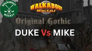 Walkabout Mini Golf | Duke vs Mike | Original Gothic (Easy) Tournament Match