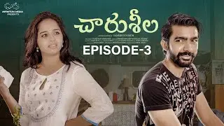 Charuseela || Episode - 3 || Pravallika Damerala || Kanna Pasunoori || Infinitum Media