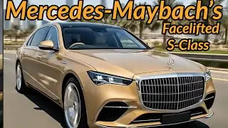 Mercedes-Maybach Facelifted S-Class | Ultra Luxury, New Design & Features 2025