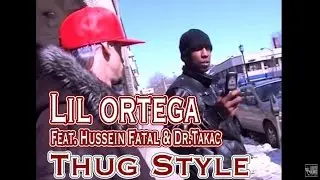 Lil Ortega & Dr.Takac - Thug Style Feat.Hussein Fatal (The Outlawz)Prod.By Kamilson Beatz