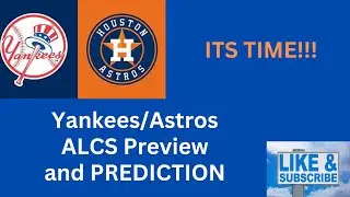 2022 ALCS PREVIEW AND PREDICTION (NYY VS. HOU)