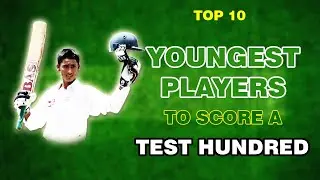 Youngest Players to Score a Test Hundred | Top 10