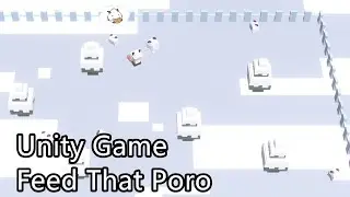 Unity Game - Feed That Poro