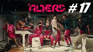 The Alters 🔴 # 17 = Прохождение на русском =