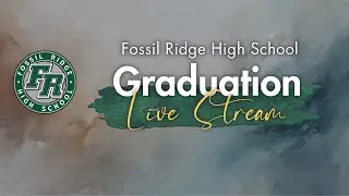 Graduation Ceremonies 2024: Fossil Ridge High School