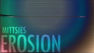 Mittsies - Erosion