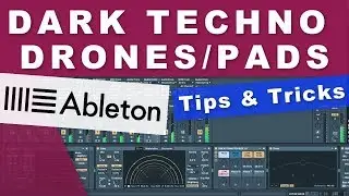 HOW TO: make a Dark Techno drone/pad in Ableton Live