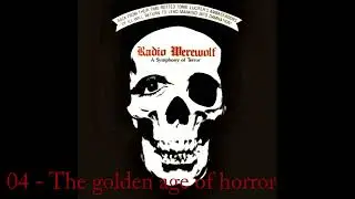 Radio Werewolf - 04 The golden age of horror